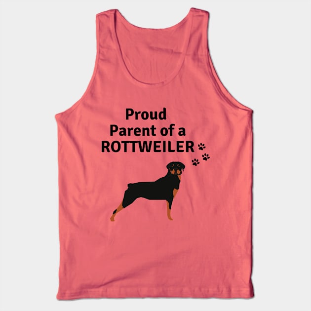 Rottweiler Dog Quote - Proud Parent of a Rottweiler Tank Top by Maful